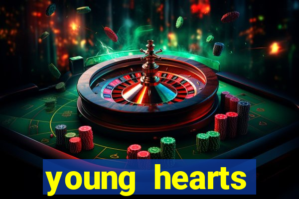 young hearts assistir 2024